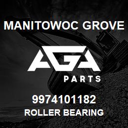 9974101182 Manitowoc Grove ROLLER BEARING | AGA Parts