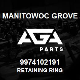 9974102191 Manitowoc Grove RETAINING RING | AGA Parts