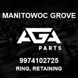 9974102725 Manitowoc Grove RING, RETAINING | AGA Parts