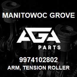 9974102802 Manitowoc Grove ARM, TENSION ROLLER | AGA Parts