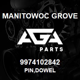 9974102842 Manitowoc Grove PIN,DOWEL | AGA Parts