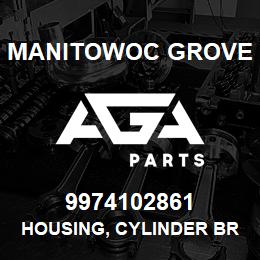 9974102861 Manitowoc Grove HOUSING, CYLINDER BRAKE | AGA Parts