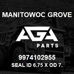 9974102955 Manitowoc Grove SEAL ID 6.75 X OD 7.25X.563 | AGA Parts