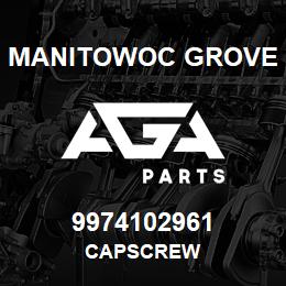 9974102961 Manitowoc Grove CAPSCREW | AGA Parts