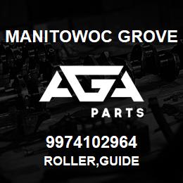 9974102964 Manitowoc Grove ROLLER,GUIDE | AGA Parts