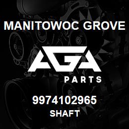 9974102965 Manitowoc Grove SHAFT | AGA Parts