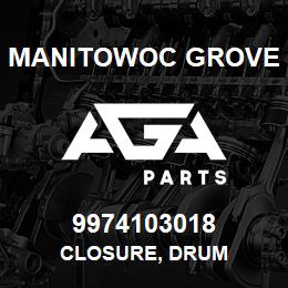 9974103018 Manitowoc Grove CLOSURE, DRUM | AGA Parts