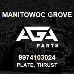 9974103024 Manitowoc Grove PLATE, THRUST | AGA Parts