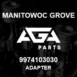 9974103030 Manitowoc Grove ADAPTER | AGA Parts