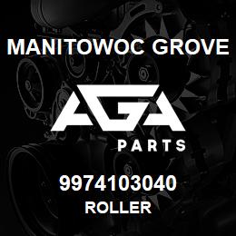 9974103040 Manitowoc Grove ROLLER | AGA Parts