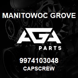 9974103048 Manitowoc Grove CAPSCREW | AGA Parts