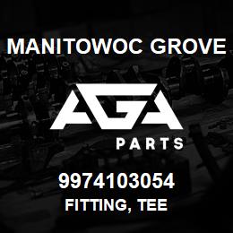 9974103054 Manitowoc Grove FITTING, TEE | AGA Parts