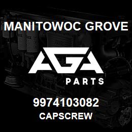 9974103082 Manitowoc Grove CAPSCREW | AGA Parts