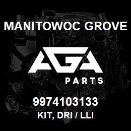 9974103133 Manitowoc Grove KIT, DRI / LLI | AGA Parts