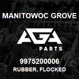 9975200006 Manitowoc Grove RUBBER, FLOCKED | AGA Parts