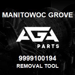 9999100194 Manitowoc Grove REMOVAL TOOL | AGA Parts