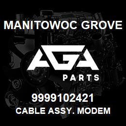 9999102421 Manitowoc Grove CABLE ASSY. MODEM | AGA Parts