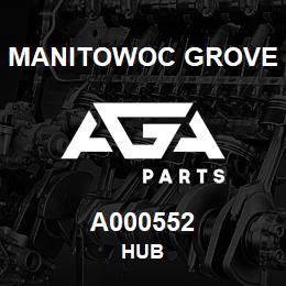 A000552 Manitowoc Grove HUB | AGA Parts