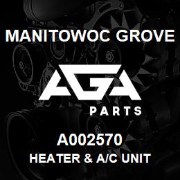 A002570 Manitowoc Grove HEATER & A/C UNIT | AGA Parts