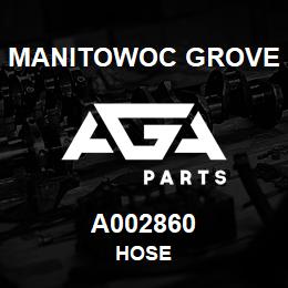 A002860 Manitowoc Grove HOSE | AGA Parts