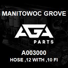 A003000 Manitowoc Grove HOSE ,12 with ,10 fittings | AGA Parts