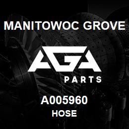 A005960 Manitowoc Grove HOSE | AGA Parts