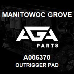 A006370 Manitowoc Grove OUTRIGGER PAD | AGA Parts