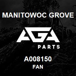 A008150 Manitowoc Grove FAN | AGA Parts