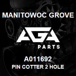 A011692 Manitowoc Grove PIN COTTER 2 HOLE | AGA Parts