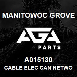 A015130 Manitowoc Grove CABLE ELEC CAN NETWORK | AGA Parts