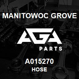 A015270 Manitowoc Grove HOSE | AGA Parts