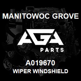 A019670 Manitowoc Grove WIPER WINDSHIELD | AGA Parts