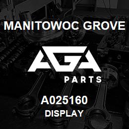 A025160 Manitowoc Grove DISPLAY | AGA Parts