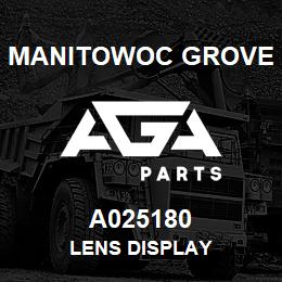 A025180 Manitowoc Grove LENS DISPLAY | AGA Parts