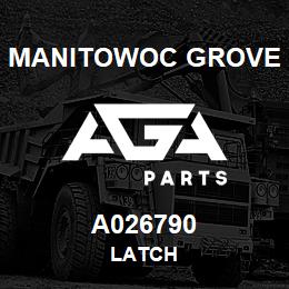 A026790 Manitowoc Grove LATCH | AGA Parts