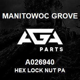 A026940 Manitowoc Grove HEX LOCK NUT PA | AGA Parts