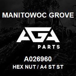 A026960 Manitowoc Grove HEX NUT / A4 ST ST | AGA Parts