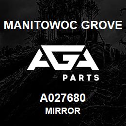 A027680 Manitowoc Grove MIRROR | AGA Parts