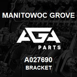 A027690 Manitowoc Grove BRACKET | AGA Parts