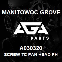 A030320 Manitowoc Grove SCREW TC PAN HEAD PHILLIPS | AGA Parts