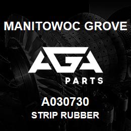 A030730 Manitowoc Grove STRIP RUBBER | AGA Parts