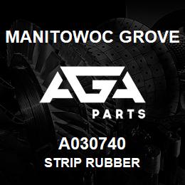 A030740 Manitowoc Grove STRIP RUBBER | AGA Parts