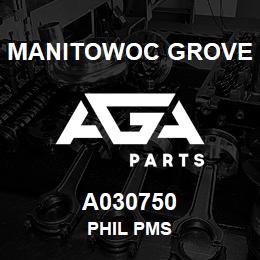 A030750 Manitowoc Grove PHIL PMS | AGA Parts