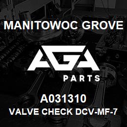 A031310 Manitowoc Grove VALVE CHECK DCV-MF-750 | AGA Parts