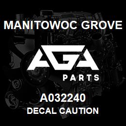 A032240 Manitowoc Grove DECAL CAUTION | AGA Parts