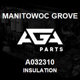 A032310 Manitowoc Grove INSULATION | AGA Parts