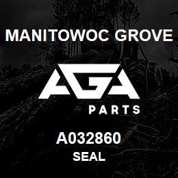 A032860 Manitowoc Grove SEAL | AGA Parts