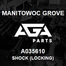 A035610 Manitowoc Grove SHOCK (LOCKING) | AGA Parts