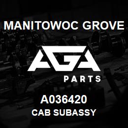 A036420 Manitowoc Grove CAB SUBASSY | AGA Parts