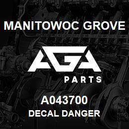 A043700 Manitowoc Grove DECAL DANGER | AGA Parts